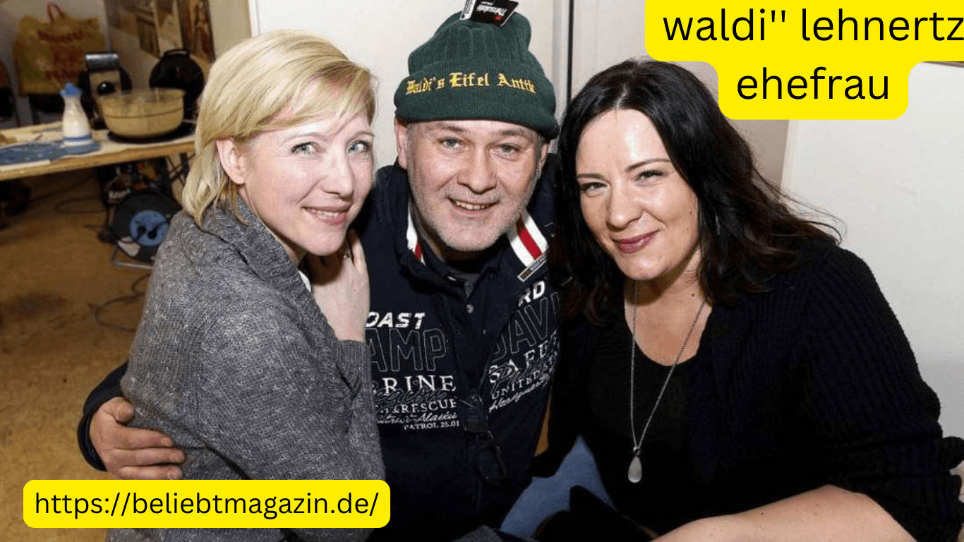 waldi'' lehnertz ehefrau
